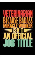 Veterinarian Because Badass Miracle Worker Isn't An Official Job Title