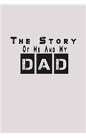 The Story Of Me And My Dad