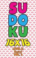Sudoku 16 x 16 Level 2: Easy! Vol. 3: Play 16x16 Grid Sudoku Easy Level Volume 1-40 Solve Number Puzzles Become A Sudoku Expert On The Road Paper Logic Games Smart Math Gen