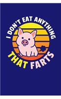I Don't Eat Anything That Farts