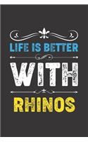 Life Is Better With Rhinos