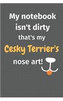 My notebook isn't dirty that's my Cesky Terrier's nose art: For Cesky Terrier Dog Fans