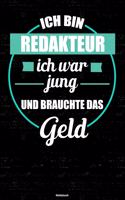 Ich bin Redakteur ich war jung und brauchte das Geld Notizbuch: Redakteur Journal DIN A5 liniert 120 Seiten Geschenk