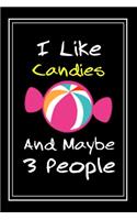 I Like Candies And Maybe 3 People