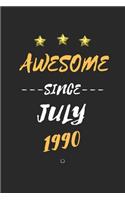 AWESOME Since July 1990 Notebook birthday Gift: Lined notebook / Journal Gift, 120 Page, 6X9 Soft Cover, Matte Finish