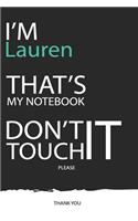 Lauren: DON'T TOUCH MY NOTEBOOK ! Unique customized Gift for Lauren - Journal for Girls / Women with beautiful colors Blue / Black / White, with 120 Page, T