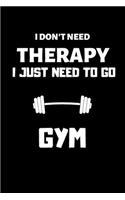 I don't need therapy i just need to go gym