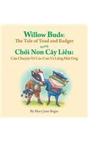 Willow Buds: The Tale of Toad and Badger / Choi Non Cay Lieu: Cau Chuyen Ve Coc Con Va Lung Mat Ong: Babl Children's Books in Vietnamese and English