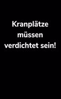 Kranplätze müssen verdichtet sein!: kariertes A5 Notizbuch
