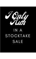 I Only Run In A Stocktake Sale!