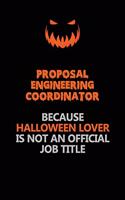 Proposal Engineering Coordinator Because Halloween Lover Is Not An Official Job Title: Halloween Scary Pumpkin Jack O'Lantern 120 Pages 6x9 Blank Lined Paper Notebook Journal