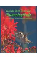 Coloring Book for Adult Hummingbird Stress Relieving Designs for Adults Reluxation: An Adult Coloring Book Featuring Charming Hummingbirds, Beautiful Flowers and Nature Patterns for Stress Relief and Relaxation