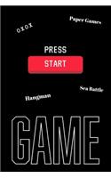 Press Start Game: Family Activity Book - Paper Game - Travel Book - Tic Tac Toe - Battle Ship - Hangman - M.A.S.H. - Hexagon Game - Four In A Row - Dots & Boxes -