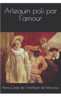 Arlequin poli par l'amour