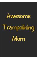 Awesome Trampolining Mom