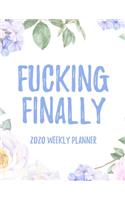 Fucking Finally 2020 Weekly Planner