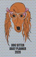 Dog Sitter Daily Planner 2020: Girl Dachshund