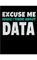 Excuse Me While I Think About Data