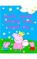 Water Wonder Coloring Books Peppa Pig: Water Wonder Coloring Books Peppa Pig. Color Wonder Peppa Pig Coloring Book Pages & Markers, Mess Free Coloring, Gift for Kids. 25 Pages - 8.5" x 11