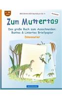 BROCKHAUSEN Bastelbuch Bd. 4 - Zum Muttertag: Das große Buch zum Ausschneiden - Buntes & Liniertes Briefpapier