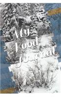 My Food Journal: Winter Themed My Food Journal 200 Pages Measuring 6 X 9