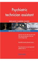 Psychiatric technician assistant RED-HOT Career; 2578 REAL Interview Questions