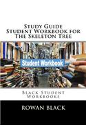 Study Guide Student Workbook for The Skeleton Tree: Black Student Workbooks(Black Student Workbooks)