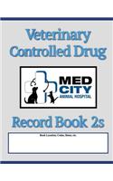 Veterinary Controlled Drug Record Book 2S: Med City Animal Hospital Cover