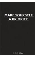 Make Yourself a Priority: Motivation, Notebook, Diary, Journal, Funny Notebooks