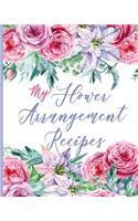 My Flower Arrangement Recipes