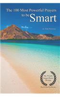 The 100 Most Powerful Prayers to Be Smart