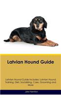 Latvian Hound Guide Latvian Hound Guide Includes
