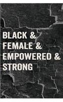 Black & Female & Empowered & Strong: Wide Lined Notebook Black White
