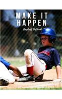Baseball Notebook: Make It Happen, Motivational Notebook, Composition Notebook, Log Book, Diary for Athletes (8.5 X 11 Inches, 110 Pages, College Ruled Paper)
