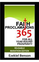 Faith Proclamations 365 for All Year Round Prosperity: Reusable Marathon Edition