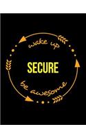 Wake Up Secure Be Awesome Notebook for a Caretaker, Composition Journal