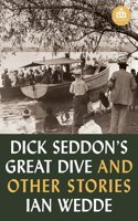 Dick Seddon's Great Dive and other stories THW Classic