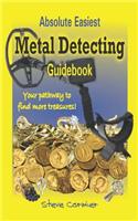 Absolute Easiest, Metal Detecting Guidebook