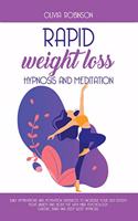 Rapid Weight Loss Hypnosis and Meditation: Daily affirmations and motivation sentences to increase your self-esteem. Fight anxiety and body fat with mind psychology. Gastric band and deep sle