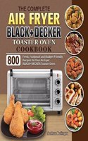The Complete Air Fryer BLACK+DECKER Toaster Oven Cookbook
