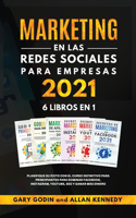 MARKETING EN LA REDES SOCIALES PARA EMPRESAS 2021 6 LIBROS EN 1 Planifique su éxito con el curso definitivo para principiantes para dominar Facebook, Instagram, YouTube, SEO y ganar más dinero