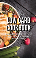 Low Carb Cookbook Low Carb Recipes to Lose Weight Quickly and Boost Metabolism