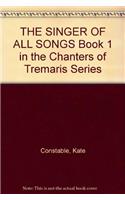 THE SINGER OF ALL SONGS Book 1 in the Chanters of Tremaris Series