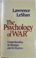The Psychology of War: Comprehending Its Mystique and Its Madness