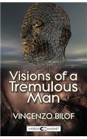 Visions of a Tremulous Man