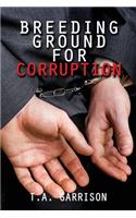 Breeding Ground for Corruption