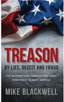 Treason By Lies, Deceit and Fraud