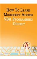 How to Learn Microsoft Access VBA Programming Quickly!