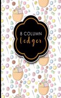 8 Column Ledger: Ledger Books, Accounting Ledger Sheets, General Ledger Accounting Book, Cute Ice Cream & Lollipop Cover, 8.5 x 11, 100 pages