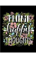 Think Happy Thoughts: Motivation and Inspiration Journal Coloring Book for Adutls, Men, Women, Boy and Girl (Daily Notebook, Diary)